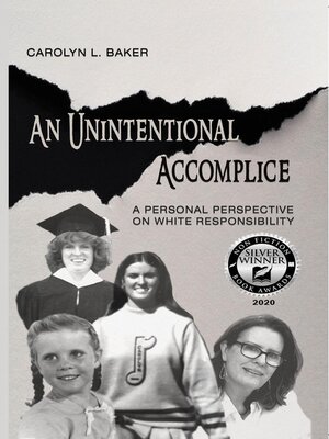 cover image of An Unintentional Accomplice, a Personal Perspective on White Responsibility
